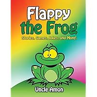 Flappy the Frog: Stories, Games, Jokes, and More! (Fun Time Series for Beginning Readers)