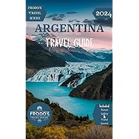Frodo's Travel Series: Argentina Travel Guide Frodo's Travel Series: Argentina Travel Guide Kindle Paperback