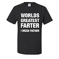 Worlds Greatest Farter I Mean Father Funny Mens T-Shirts