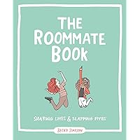 The Roommate Book: Sharing Lives and Slapping Fives The Roommate Book: Sharing Lives and Slapping Fives Paperback Kindle