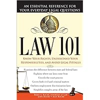 Law 101: An Easy-to-Understand Guide to Everyday Law Basics and Answers to Legal Questions (Law Book for Beginners) Law 101: An Easy-to-Understand Guide to Everyday Law Basics and Answers to Legal Questions (Law Book for Beginners) Paperback Kindle