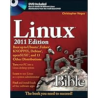 Linux Bible 2011 Edition: Boot up to Ubuntu, Fedora, KNOPPIX, Debian, openSUSE, and 13 Other Distributions Linux Bible 2011 Edition: Boot up to Ubuntu, Fedora, KNOPPIX, Debian, openSUSE, and 13 Other Distributions Paperback Digital