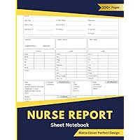 Nurse Report Sheet Notebook: Quick Easy to Use the Day or Night Shift. Streamline Your Shifts, Elevate Patient Care: Your Essential Companion for Efficient Nursing Documentation