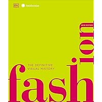 Fashion, New Edition: The Definitive Visual Guide (DK Definitive Cultural Histories) Fashion, New Edition: The Definitive Visual Guide (DK Definitive Cultural Histories) Kindle Hardcover