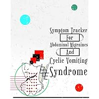 Symptom Tracker for Abdominal Migraines and Cyclic Vomiting Syndrome: Daily Pain Assessment Diary , Record your Mood and Daily Pain Level , Medication Logbook