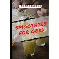 Smoothie For Gerd: Anti-Reflux Energizing & Healing Morning Smoothie Recipe (with Pictures) Smoothie For Gerd: Anti-Reflux Energizing & Healing Morning Smoothie Recipe (with Pictures) Hardcover Paperback
