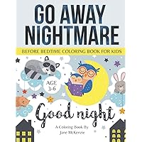 Go Away Nightmare: Before Bedtime Coloring Book for Kids | AGE 3-6 | The Best Exercise for a Better Night's Sleep
