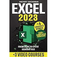 Excel: The Absolute Beginner's Guide to Maximizing Your Excel Experience for Maximum Productivity and Efficiency With all Formulas & Functions and Practical Examples