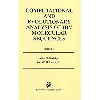 Computational and Evolutionary Analysis of HIV Molecular Sequences Computational and Evolutionary Analysis of HIV Molecular Sequences Kindle Hardcover Paperback