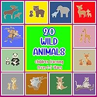 20 Wild Animals: Children Learning from 0-5 years