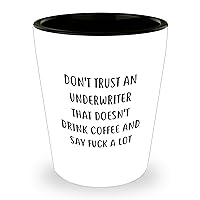 Funny Underwriter Shot Glass | Gifts for Underwriters | Sarcastic Underwriter Gifts | Father's Day Unique Gifts from Underwriter Wife