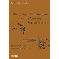 Microscopic Examination of the Activated Sludge Process Microscopic Examination of the Activated Sludge Process Paperback