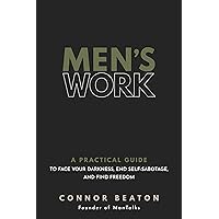 Men's Work: A Practical Guide to Face Your Darkness, End Self-Sabotage, and Find Freedom Men's Work: A Practical Guide to Face Your Darkness, End Self-Sabotage, and Find Freedom Hardcover Audible Audiobook Kindle Paperback