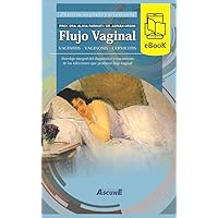 Flujo Vaginal: Vaginitis-Vaginosis-Cervicitis (Spanish Edition) Flujo Vaginal: Vaginitis-Vaginosis-Cervicitis (Spanish Edition) Kindle Hardcover Paperback