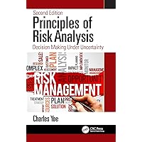 Principles of Risk Analysis: Decision Making Under Uncertainty Principles of Risk Analysis: Decision Making Under Uncertainty Hardcover eTextbook