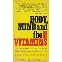 Body Mind and the B Vitamins Body Mind and the B Vitamins Paperback Mass Market Paperback