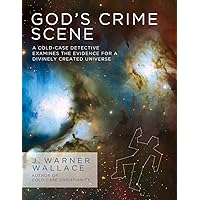 God's Crime Scene: A Cold-Case Detective Examines the Evidence for a Divinely Created Universe God's Crime Scene: A Cold-Case Detective Examines the Evidence for a Divinely Created Universe Paperback Kindle Audible Audiobook Audio CD
