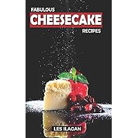 Fabulous Cheesecake Recipes! Fabulous Cheesecake Recipes! Paperback Kindle