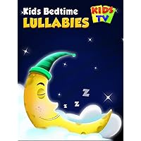 Kids Bedtime Lullabies - Kids TV