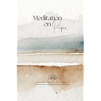 Meditation on Paper Journaling and Life Reflections