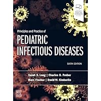 Principles and Practice of Pediatric Infectious Diseases Principles and Practice of Pediatric Infectious Diseases Hardcover Kindle