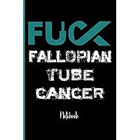 Fuck Fallopian Tube Cancer : College Ruled Notebook