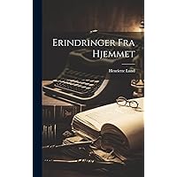 Erindringer Fra Hjemmet (Danish Edition) Erindringer Fra Hjemmet (Danish Edition) Hardcover Paperback