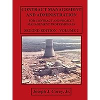 Contract Management and Administration for Contract and Project Management Professionals: Second Edition Volume - 2 Contract Management and Administration for Contract and Project Management Professionals: Second Edition Volume - 2 Hardcover Paperback