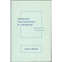 Normality and Pathology in Childhood: Assessments of Development Normality and Pathology in Childhood: Assessments of Development Hardcover Paperback