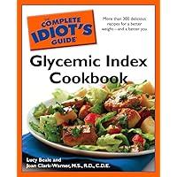The Complete Idiot's Guide Glycemic Index Cookbook: More Than 300 Delicious Recipes for a Better Weight—and a Better You (Complete Idiot's Guide to) The Complete Idiot's Guide Glycemic Index Cookbook: More Than 300 Delicious Recipes for a Better Weight—and a Better You (Complete Idiot's Guide to) Kindle Paperback