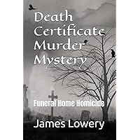 Death Certificate Murder Mystery: Funeral Home Homicide