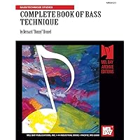 Mel Bay's Complete Book of Bass Technique (Bass / Technique Studies) Mel Bay's Complete Book of Bass Technique (Bass / Technique Studies) Paperback Kindle