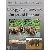 Biology, Medicine And Surgery of Elephants Biology, Medicine And Surgery of Elephants Hardcover Digital