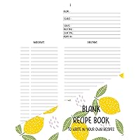 Blank Recipe Book to Write In Your Own Recipes: Large Organizer to Record Your Own 100 Favorite Recipes 8.5 x 11 with Table of Contents and Picture Space Cute Gift for Lemon Lover
