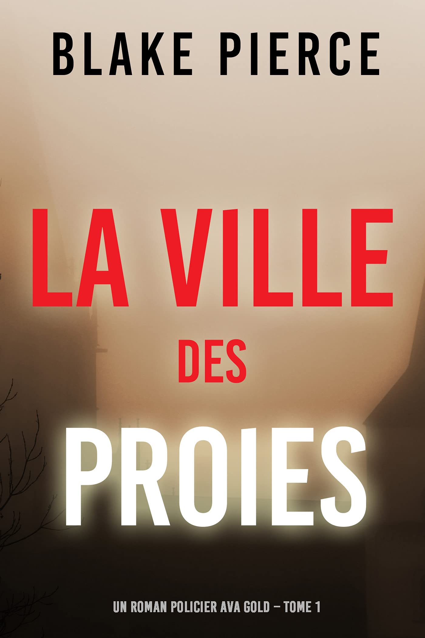 La Ville des Proies (Un roman policier Ava Gold – Tome 1) (French Edition)