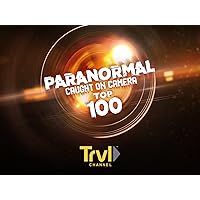 Paranormal Caught on Camera: Top 100 Countdown - Season 1
