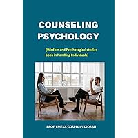 Counseling Psychology: Wisdom and psychological studies book in handling individuals
