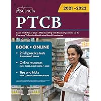 PTCB Exam Study Guide 2021-2022: Test Prep with Practice Questions for the Pharmacy Technician Certification Board Examination PTCB Exam Study Guide 2021-2022: Test Prep with Practice Questions for the Pharmacy Technician Certification Board Examination Paperback