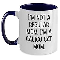 Cute I'm Not A Regular Mom I'm A Calico Cat Mom Gifts, Two Tone Coffee Mug, Calico Cat Unique Gifts for Mother's Day