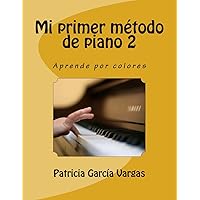 Mi primer Método de Piano 2: Aprende por colores (Spanish Edition)