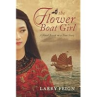 The Flower Boat Girl: A novel based on a true story of the woman who became the most powerful pirate in history