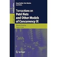Transactions on Petri Nets and Other Models of Concurrency IX (Lecture Notes in Computer Science Book 8910) Transactions on Petri Nets and Other Models of Concurrency IX (Lecture Notes in Computer Science Book 8910) Kindle Paperback