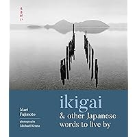 Ikigai and Other Japanese Words to Live By Ikigai and Other Japanese Words to Live By Hardcover