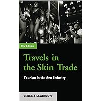 Travels in the Skin Trade: Tourism and the Sex Industry Travels in the Skin Trade: Tourism and the Sex Industry Kindle Hardcover Paperback