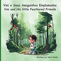 Vini e Seus Amiguinhos Emplumados: Vini and His Feathered Friends (Portuguese Edition)