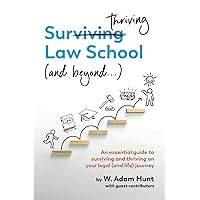 Surthriving Law School (and beyond...): An essential guide to surviving and thriving on your legal (and life) journey Surthriving Law School (and beyond...): An essential guide to surviving and thriving on your legal (and life) journey Paperback Kindle