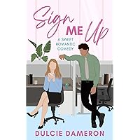 Sign Me Up: A Sweet Romantic Comedy (Kissing a Kent Brother Book 1) Sign Me Up: A Sweet Romantic Comedy (Kissing a Kent Brother Book 1) Kindle Paperback