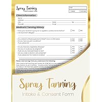 Spray Tanning Intake & Consent Form: Sunless Tanning Client Information Form for Estheticians. 50 Intake forms ( one Page Full/ one blank) 8.5''x11''. Beauty Salon Form.