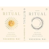 Ritual: Daily Practices for Wellness, Beauty & Bliss Ritual: Daily Practices for Wellness, Beauty & Bliss Paperback Kindle