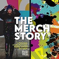 The Merch Story: A Photo Book: A collection of love, healing, concepts and culture.